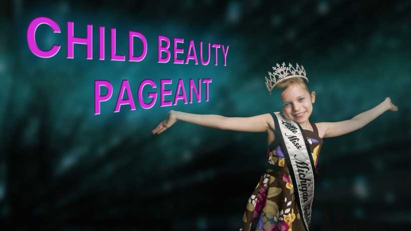 Are beauty pageants good or bad for the child? Should they be banned? 